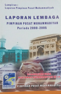 Laporan lembaga & badan pimpinan pusat muhammadiyah periode 2000-2005