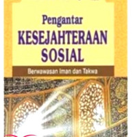 Pengantar kesejahteraan sosial : berwawasan iman dan takwa