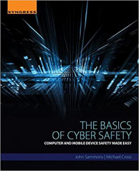 The basics of cyber safety: computer and mobile device safety made easy