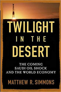 Twilight in the desert: the coming Saudi oil shock and the world economy