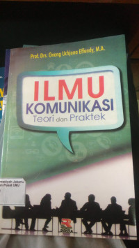 Ilmu Komunikasi Teori dan Praktek