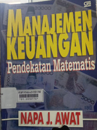 Manajemen keuangan : pendekatan matematis