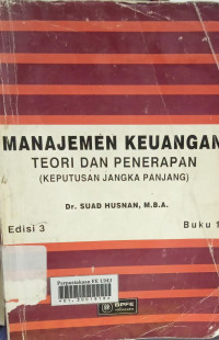 Manajemen Keuangan : Teori dan Penerapan (keputusan jangka panjang) Buku 1