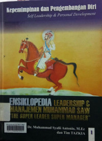 Ensiklopedia leadership & manajemen Muhammad SAW the super leader super manager