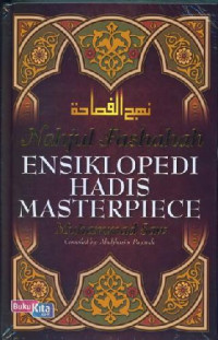 Nahjul fashahah peak of rhetoric : ensiklopedi hadis masterpiece Muhammad Saw