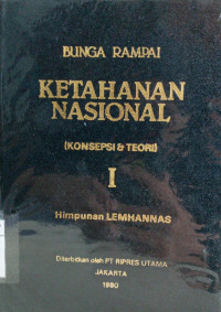 Bunga rampai ketahanan nasional: (konsepsi & teori) I