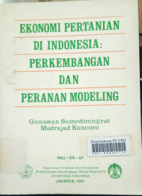 Ekonomi pertanian di Indonesia: perkembangan dan peranan modeling