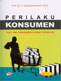 Perilaku konsumen: teori dan penerapannya dalam pemasaran