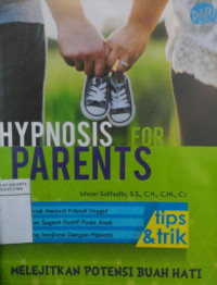 Hypnosis for parents: tips & trik melejitkan potensi buah hati