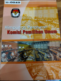 Himpunan peraturan-peraturan Komisi Pemilihan Umum