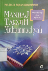 Manhaj tarjih muhammadiyah: metodologi dan aplikasi