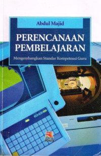 Perencanaan pembelajaran : mengembangkan standar kompetensi guru