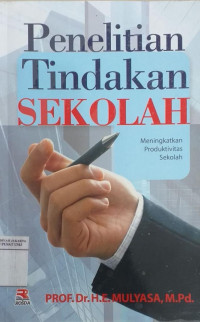 Penelitian tindakan sekolah: meningkatkan produktivitas sekolah