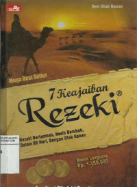 7 Keajaiban rezeki: rezeki bertambah, nasib berubah, dalam 99 hari, dengan otak kanan!