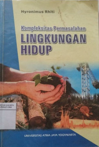 Kompleksitas permasalahan lingkungan hidup