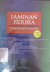 Jaminan fidusia: undang-undang no. 42 tahun 1999