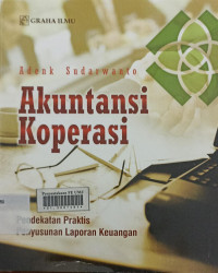 Akuntansi koperasi : pendekatan praktis penyusunan laporan keuangan