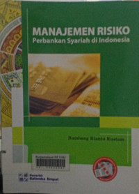 Manajemen risiko perbankan syariah di indonesia