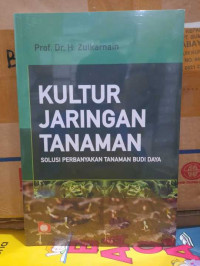 Kultur jaringan tanaman : solusi perbanyakan tanaman budi daya