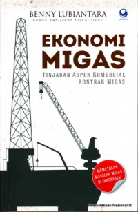 EKONOMI MIGAS (Tinjauan Aspek Komersil Kontrak Migas)