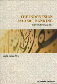 The Indonesian islamic banking : theory and practices