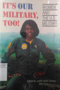 It's our military, too!: women and the U.S. military