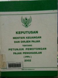 Keputusan mentri keuangan dan dirjen pajak tentang petunjuk pemotongan pajak penghasilan(pph) 2002