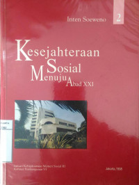 Kesejateraan sosial menuju abad XXI: intisari kebijaksanaan Menteri Sosial RI Kabinet Pembangunan VI jilid 2