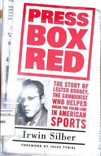 Press box red: the story of Lester Rodney, the communist who helped break the  color line in American sport