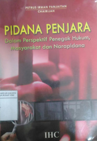 Pidana penjara dalam perspektif penegak hukum, masyarakat dan narapidana