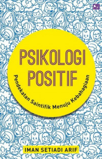 Psikologi Positif : Pendekatan Saintifik Menuju Kebahagiaan