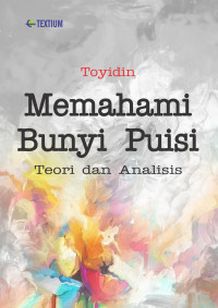 Memahami bunyi puisi : teori dan analitis