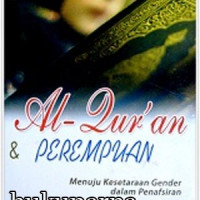 Al-Qur'an & perempuan : menuju kesetaraan gender dalam penafsiran