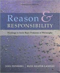 Reason and responsibility : readings in some basic problems of philosophy