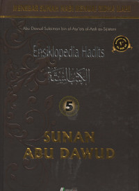 Ensiklopedia hadits 5 : sunan Abu Dawud