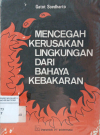 Mencegah kerusakan lingkungan dari bahaya kebakaran