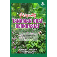 Perspektif tanaman obat berkhasiat : (peluang, budidaya, pengolahan hasil, dan pemanfaatan)