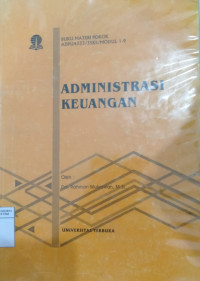 Buku materi pokok administrasi keuangan: ADPU4333/3SKS/MODUL 1-9