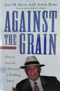 Against the grain: how to succeed in business by peddling heresy