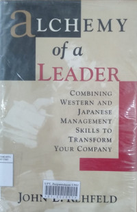 Alchemy of a leader: combining Western and Japanese management skills to transform your company