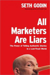 All marketers are liars : the power of telling authentic stories in a low-trust world