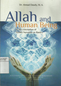 Allah and human being in the conception Syeikh Nuruddin ar-Raniry