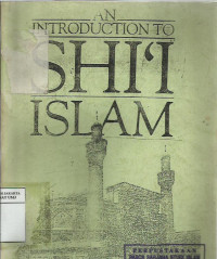 An introduction to shi'I islam: the history and doctrines of twelver shi'ism