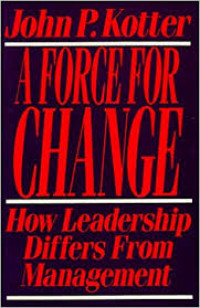 A force for change : how leadership differs from management