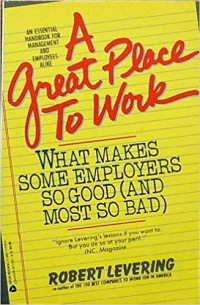 A great place to work: what makes some emloyers so good (and most so bad)