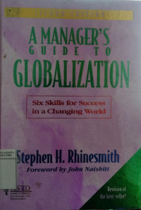 A manager's guide to globalization : six skills for success in a changing world