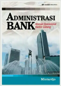 Administrasi bank : manual operasional kantor cabang