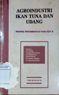 Agroindustri ikan tuna dan udang: prospek pengembangan pada PJPT II