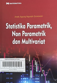 Statistika parametrik, non parametrik, dan multivariat