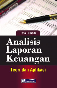 Analisis laporan keuangan : teori dan aplikasi